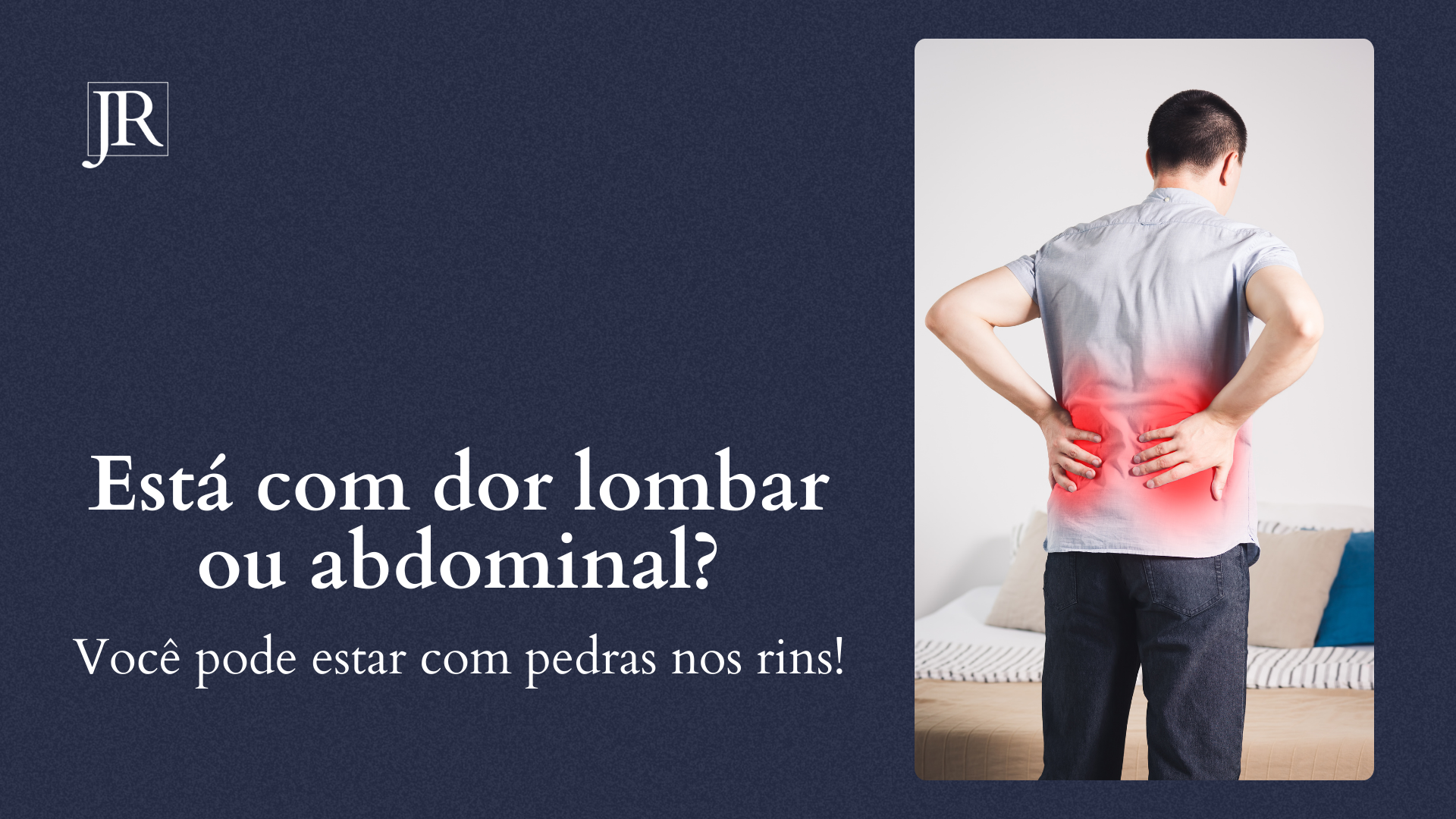 Está com dor lombar ou abdominal? Você pode estar com pedras nos rins!