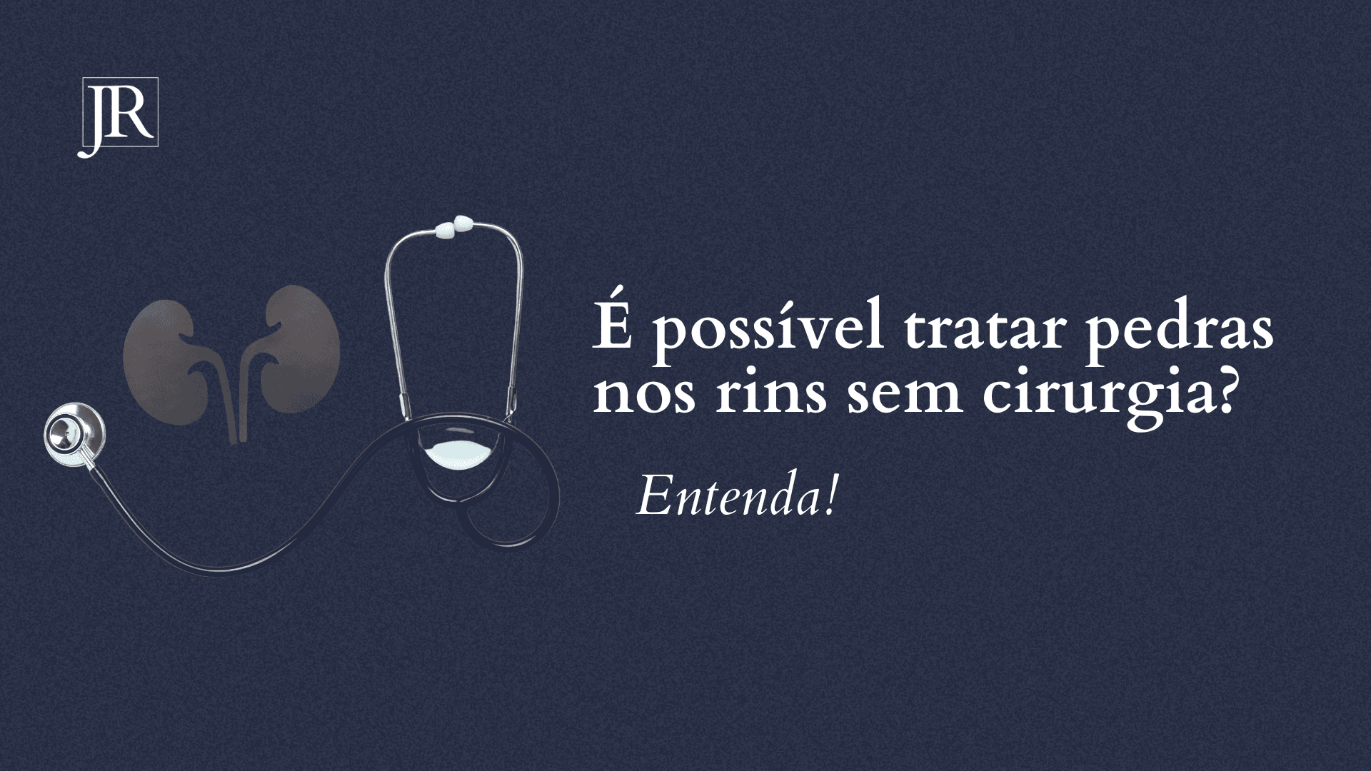 É possível tratar pedras nos rins sem cirurgia? Entenda!