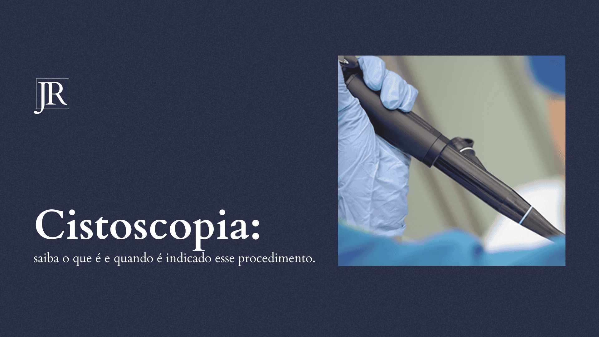 Cistoscopia: saiba o que é e quando é indicado esse procedimento