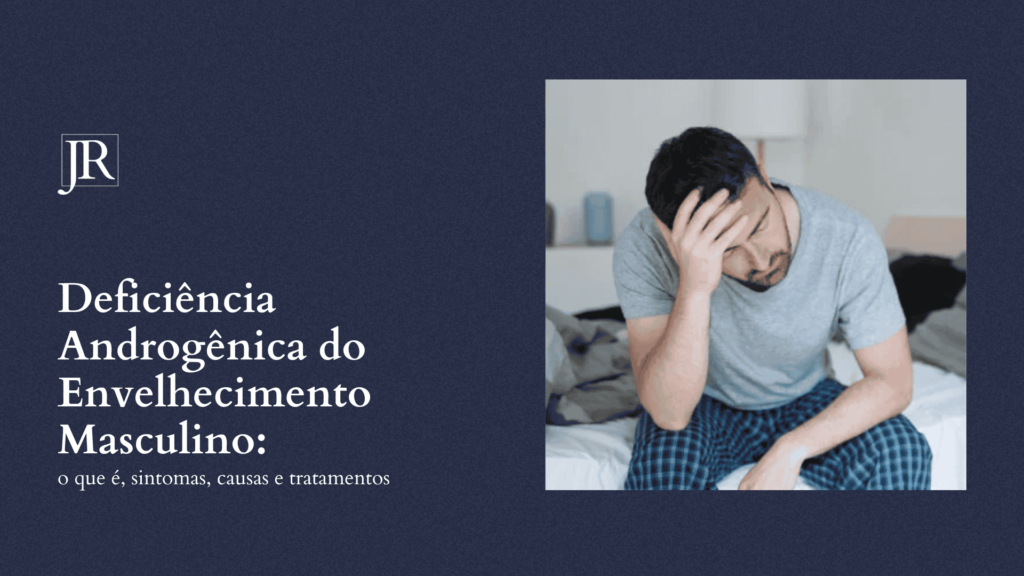 Deficiência Androgênica do Envelhecimento Masculino