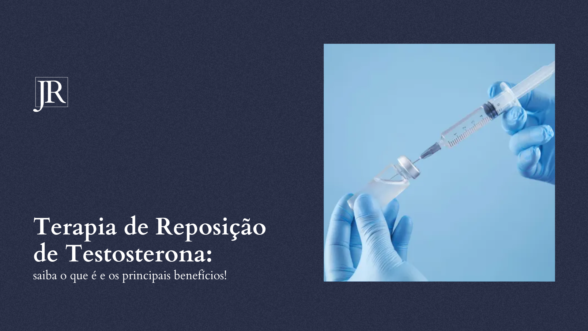 Terapia de Reposição de Testosterona: saiba o que é e os principais benefícios